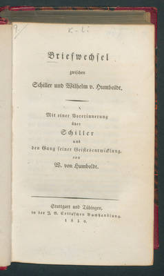 Briefwechsel zwischen Schiller und Wilhelm v. Humboldt: Mit e. Vorerinnerung über Schiller und den Gang seiner Geistesentwicklung von W. von Humboldt