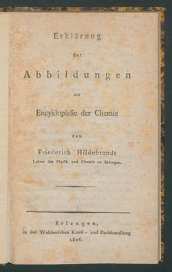 Erklärung der Abbildungen zur Encyklopädie der Chemie / von Friedrich Hildebrandt.