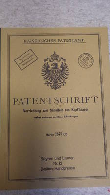 "Patentschrift - Vorrichtung zum Scheiteln des Kopfhaares nebst weiteren seriösen Erfindungen"- Satyren und Launen Nr. 12 Berliner Handpresse 