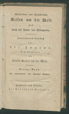 Alexander von Humboldts Reisen um die Welt...
4. Bd: Neu-Spanien oder Mexico, in historischer, statistischer und Naturhistorischer Hinsicht.