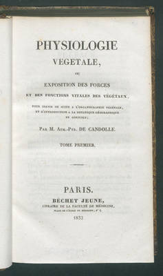 Physiologie végétale, ou exposition des forces et des fonctions vitales des végétaux, pour servir de suite  a .../ par Aug.-Pyr. de Candolle
(Cours de Botanique;2)
T.1. - 5 Tab.