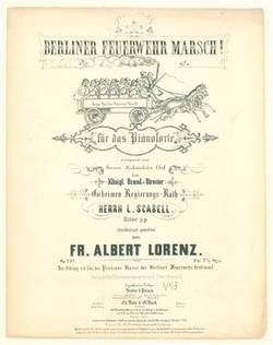 Friedrich Albert Lorenz: Berliner Feuerwehr Marsch!;