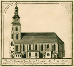 Die St. Marienkirche welche über 400 Jahr alt ist,/der Thurn aber ist, wie er sich hier praesentiret, Anno 1666 erbauet worden.