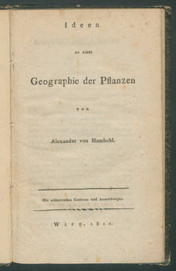 Ideen zu einer Geographie der Pflanzen / von Alexander von Humboldt. Mit erläuternden Zusätzen u. Anm. - Sonderdr. -