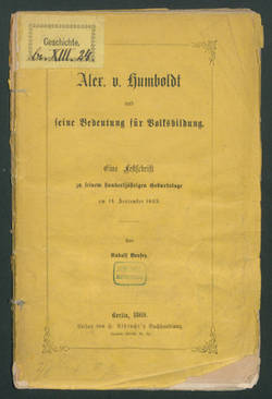 Alex. v. Humboldt und seine Bedeutung für Volksbildung: Eine Festschrift zu seinem hundertjährigen Geburtstage am 14. September 1869. /  Von Rudolf Benfey.