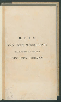 Reis van den Mississippi naar de kusten van den Grooten Oceaan, / door B. Möllhausen:Met een voorberigt van Alexander von Humboldt. Vertaald uit het hoogduitsch door Dr. H.C. Michaelis
1. D.