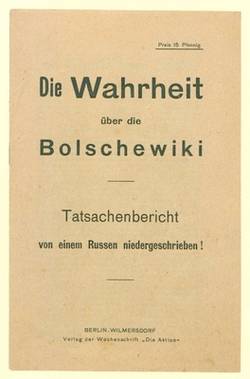 "Die Wahrheit über die Bolschewiki - Tatsachenbericht von einem Russen niedergeschrieben!" von Dr. J. Grigorowitsch.