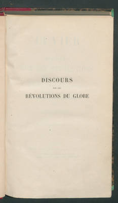 Cuvier:Discours sur les révolutions du globe avec des notes et un appendice d'après les travaux recents de MM. Humboldt, Flourens, Lyell, Lindley, etc. / rédigés par le Dr Hoefer. - 2 Tab.