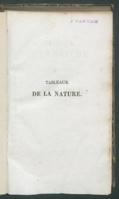 Tableaux de la Nature ou considérations sur les déserts, sur la physionomie... / par A. de Humboldt. - (Nouv. Ed., chang. et add.) -
T. 2