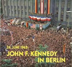 26. Juni 1963: John F. Kennedy in Berlin