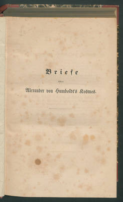 Briefe über Alexander von Humboldt's Kosmos...
4. Th., 1. Abt / Hrsg. v. B. v. Cotta, I. Schaller, W.C. Wittwer u. H. Girard. Bearb. v. W.C. Wittwer.
Enth.:4. Th., 2.Abt. / Bearb. v. Heinrich Girard;