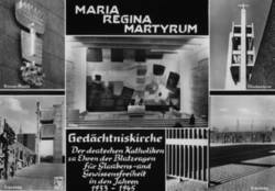 Maria Regina Martyrum. Gedächtniskirche. Der deutschen Katholiken zu Ehren der Blutzeugen für Glaubens- und Gewissensfreiheit in den Jahren 1933-1945
