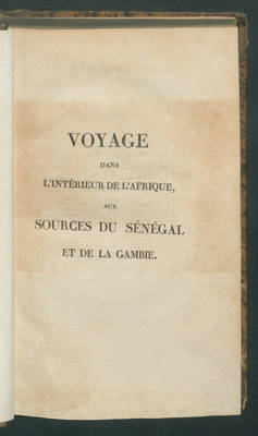 Voyage dans l'intérieur de l'Afrique aux sources du Sénégal et de la Gambie, fait en 1818... / par G. Mollien
T.1