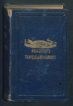 THE Travels and Researches. of Alexander von Humboldt