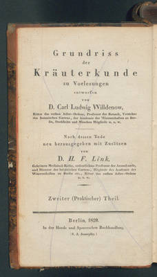 Handbuch zur Erkennung der nutzbarsten und am häufigsten vorkommenden Gewächse. / Von D. H.F. Link...
1. Th.
(Willdenow, Carl Ludwig: Grundriss der Kräuterkunde... 2.(praktischer)Th.)