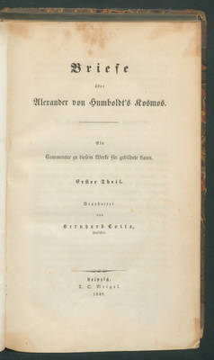 Briefe über Alexander von Humboldt's Kosmos:Ein Commentar zu diesem Werke für gebildete Laien
1. Th. / Bearb. v. Bernhard Cotta;