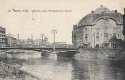 "Berlin N.W. Komische Oper, Weidendammer Brücke"
