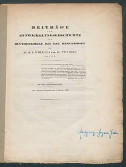 Beiträge zur Entwicklungsgeschichte der Blütentheile bei den Leguminosen / von M.J. Schleiden und Th. Vogel.(Der Akademie übergeben den 7. Januar 1838)